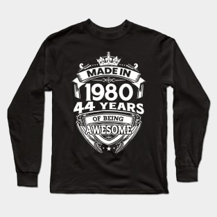 Made In 1980 44 Years Of Being Awesome Long Sleeve T-Shirt